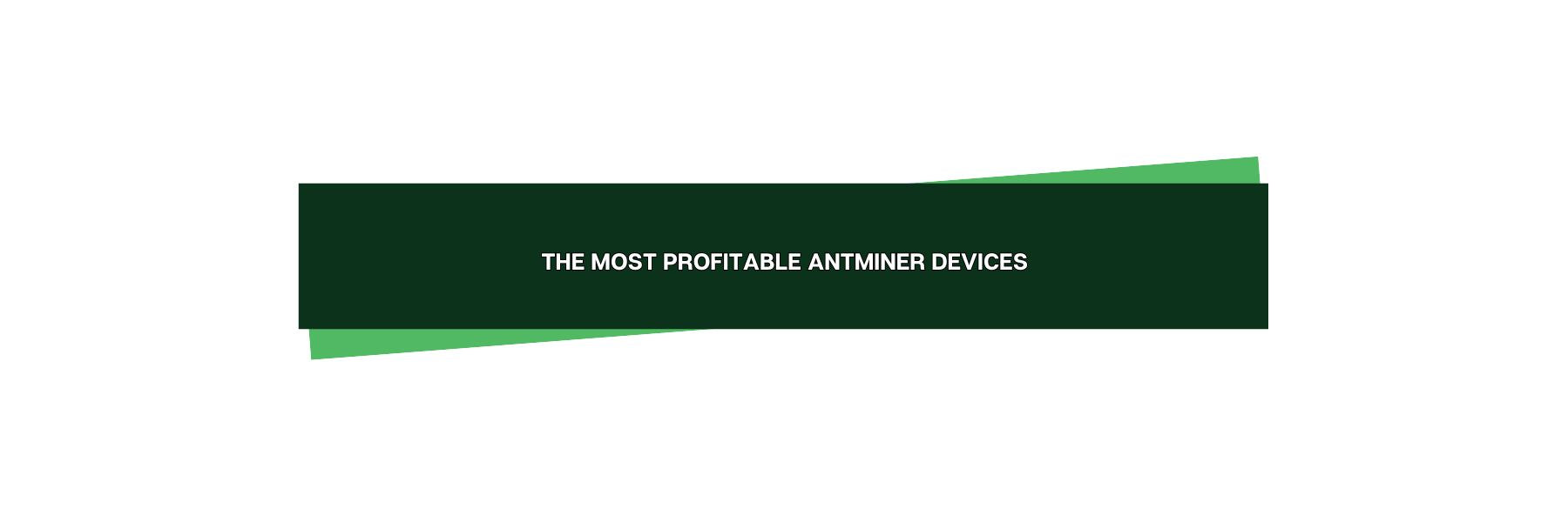The Most Profitable Antminer Devices for Mining Crypto and Bitcoin