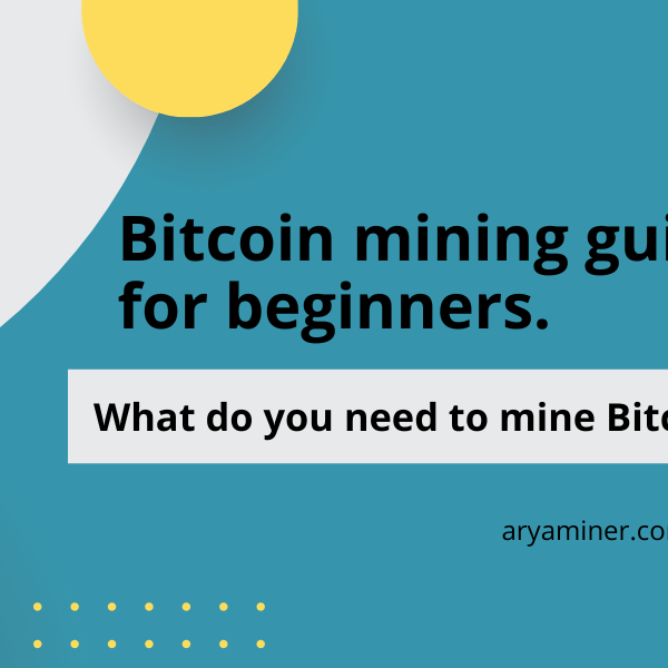 Tips for Bitcoin mining beginners - Aryaminer